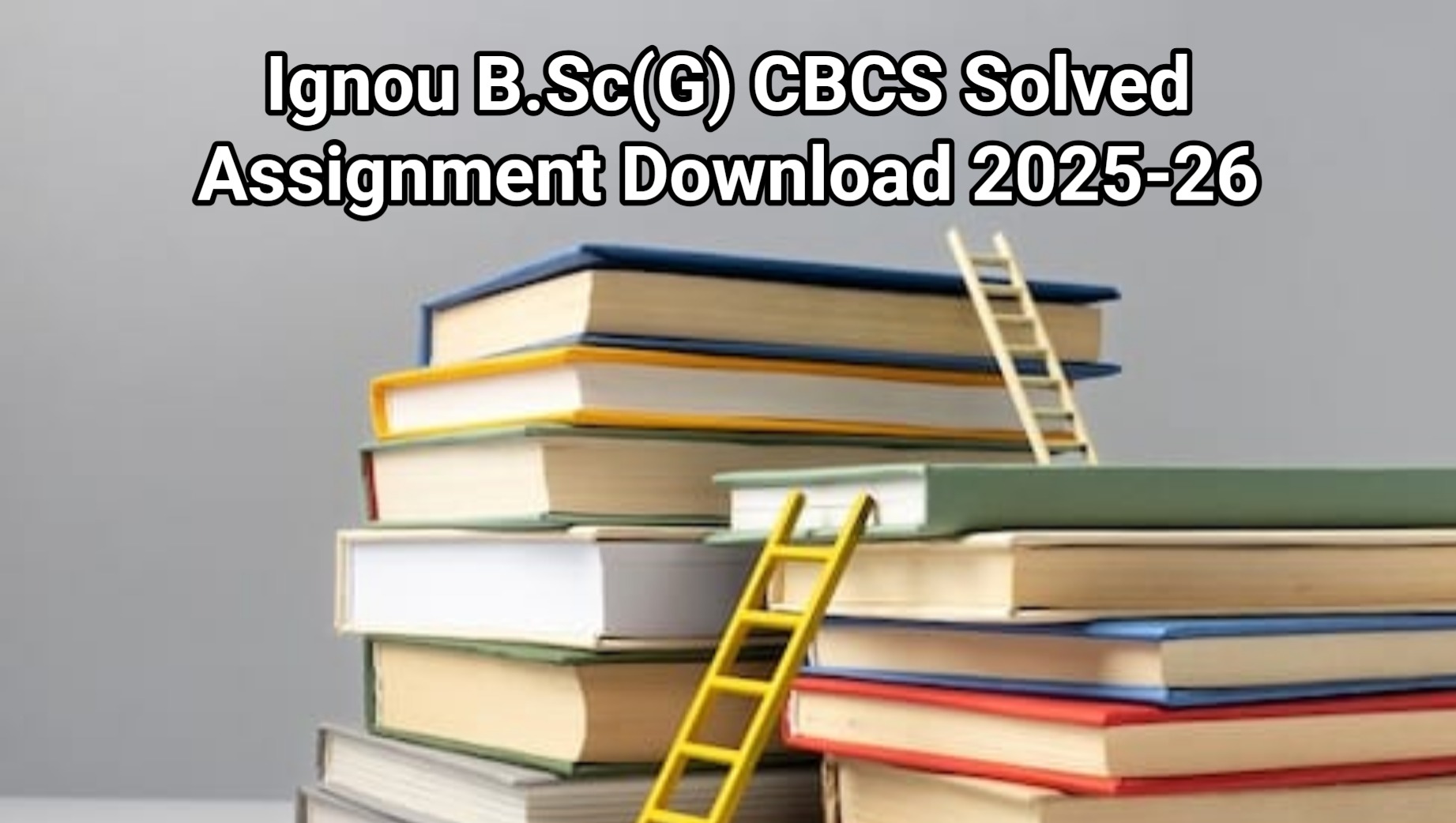 Ignou BSCG CBCS Solved Assignment Download 2025-26